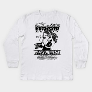 Faster, Pussycat! Kill! Kill! Kids Long Sleeve T-Shirt